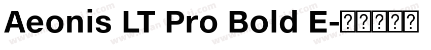 Aeonis LT Pro Bold E字体转换
